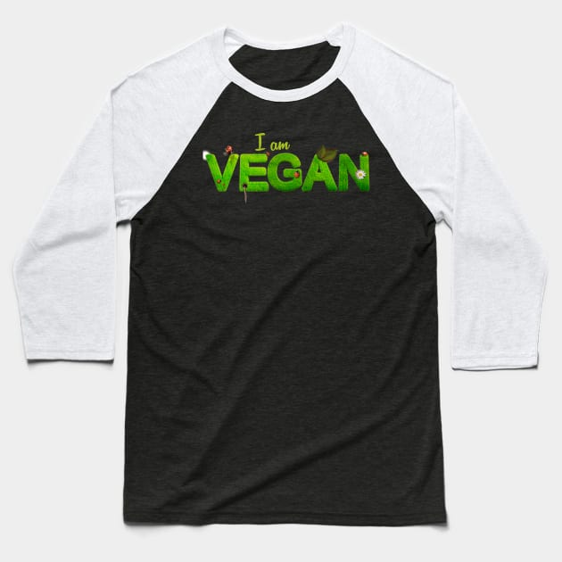 I am VEGAN Baseball T-Shirt by BellaTilly